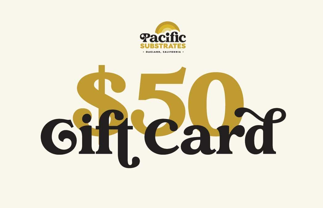 Gift Card - Pacific SubstratesPacific Substrates